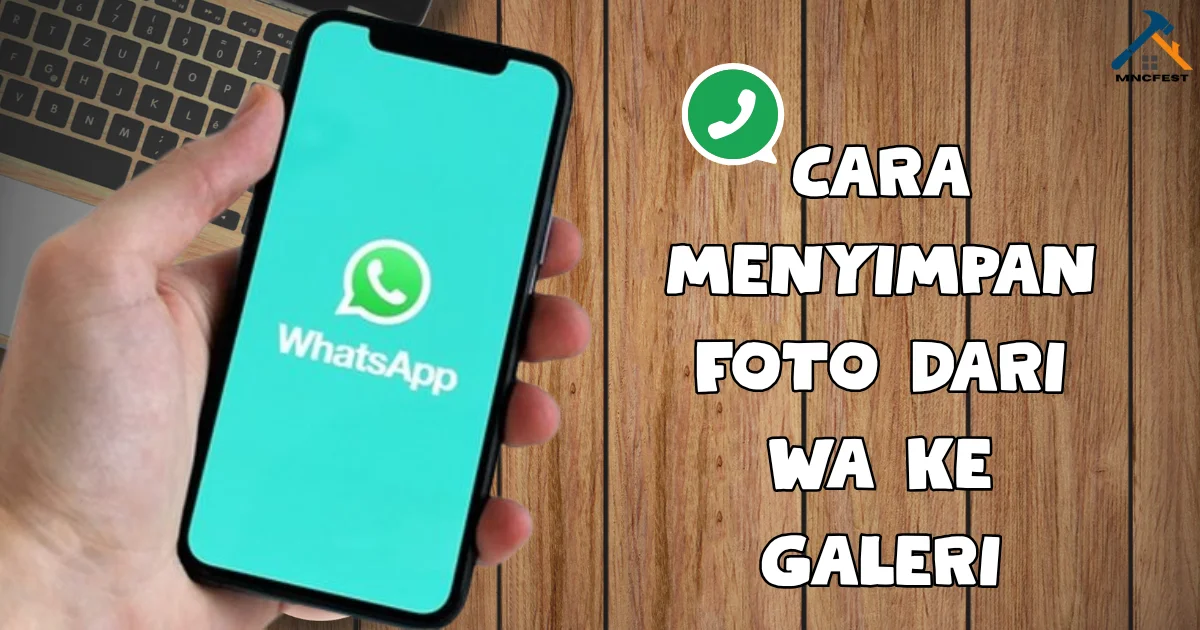 Cara Menyimpan Foto dari WA ke Galeri